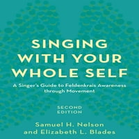 Pjevajući sa svojim cijelim ja: Pjevani vodič za feldenkrais svijest kroz pokret
