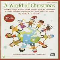 Svijet Božića - praznične pjesme, carine i carine iz zemalja: globalna pjesma ili program za ujedinjene i dvodijelne glasove, knjiga