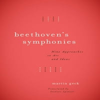 Beethovenove simfonije: devet pristupa umjetnosti i idejama