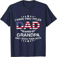Imaju dva naslova tata i djed Dan očeva Deda T-Shirt
